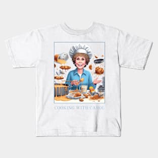 Cooking with Carol - carol burnett, the carol burnett show, carol burnett show complete series Kids T-Shirt